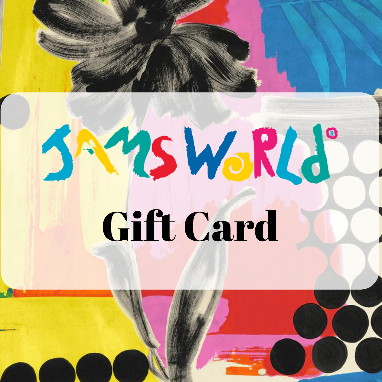 Uno sfondo dai colori vivaci con un motivo astratto di grandi fiori stilizzati e forme geometriche in giallo, nero, blu brillante e magenta. Al centro, una sovrapposizione rettangolare semitrasparente con il testo: "Jams World" in un font multicolore e giocoso, e sotto, "Gift Card" in un grassetto carattere serif nero. L'aspetto generale è luminoso e artistico.